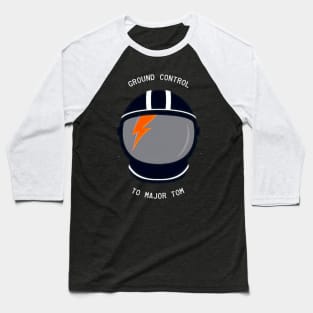 ground control major tom Baseball T-Shirt